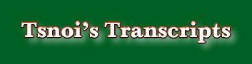 Tsnoi's Transcripts